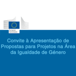 Convite à Apresentação de Propostas para Projetos na Área da Igualdade de Género