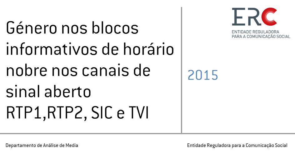 «Género nos blocos informativos de horário nobre nos canais de sinal aberto RTP1, RTP2, SIC e TVI»