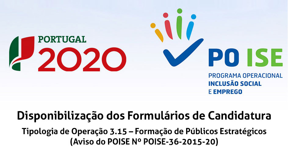 Disponibilização dos Formulários de Candidatura: Tipologia de Operação 3.15 – Formação de Públicos Estratégicos (Aviso do POISE Nº POISE-36-2015-20)
