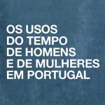 Conferência Final do Projeto «INUT – Inquérito Nacional aos Usos do Tempo de Homens e de Mulheres»