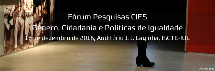 Fórum Pesquisas CIES: «Género, Cidadania e Políticas de Igualdade» (16 dez., Lisboa)