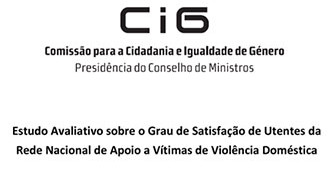 Novo Estudo CIG: Satisfação de Utentes da Rede Nacional de Apoio a Vítimas de Violência Doméstica