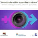 “Comunicação, média e questões de género” – Seminários formativos para estudantes e profissionais de comunicação em Lisboa