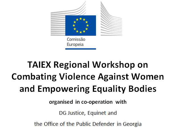 TAIEX: Regional Workshop on Combating Violence Against Women and Empowering Equality Bodies (6-7 abr., Georgia)