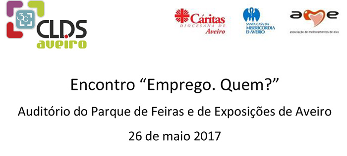 Encontro de trabalho  “Emprego. Quem?" (26 maio, Aveiro)