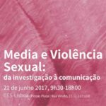 Colóquio internacional “Media e violência sexual: da investigação à comunicação”