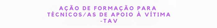 Ações de Formação para Técnicas/os de Apoio à Vítima (13 set.-3 nov., Lisboa)