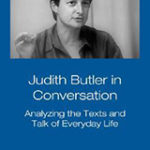 Judith Butler in conversation: analysing the texts and talk of everyday life