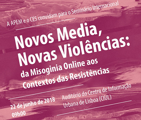 Seminário internacional «Novos Media, Novas Violências: da misoginia online aos contextos das resistências»