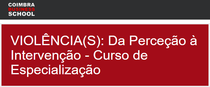 1ª Edição da Especialização «Violência(s): Da Perceção à Intervenção» em Coimbra