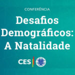 Conferência CES - «Desafios Demográficos: a Natalidade» no Porto