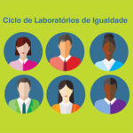 3ª Edição do Ciclo de Laboratórios de Igualdade