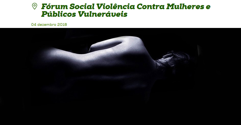 Fórum Social Violência Contra Mulheres e Públicos Vulneráveis - Prevenção, Intervenção, Recursos e Respostas