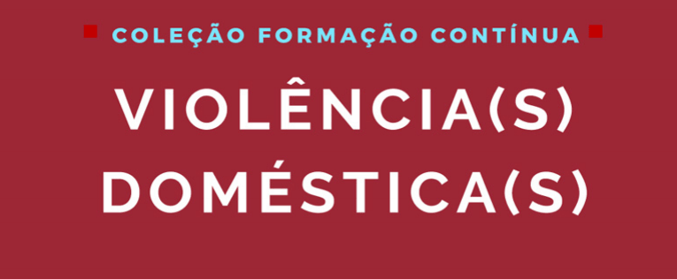 E-book «Violência(s) Doméstica(s)» do Centro de Estudos Judiciários