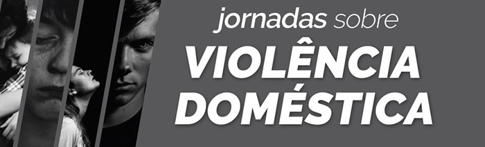 Jornadas sobre Violência Doméstica – Ordem dos Advogados