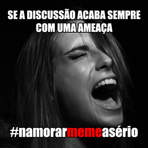 Campanha Nacional de Prevenção e Combate à Violência no Namoro #NamorarMemeASério