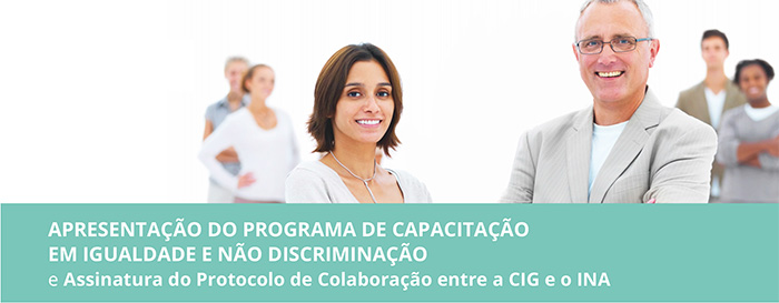 Apresentação do Programa de Capacitação em Igualdade e Não Discriminação – Protocolo de colaboração entre a CIG e o INA