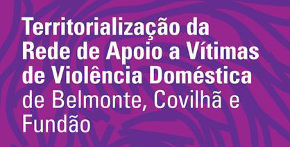 Assinatura do novo Protocolo da Rede de Apoio a Vítimas de Violência Doméstica de Belmonte, Covilhã e Fundão