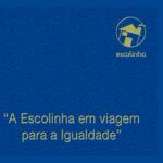 Sessão para mães e pais sobre Educação Familiar e Igualdade de Género - projeto “A Escolinha em viagem para a Igualdade”