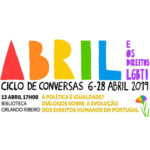 Conversas ILGA «Abril e os Direitos LGBTI»