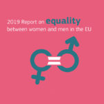 Comissão Europeia – Relatório anual sobre Igualdade na UE 2019