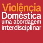 «Violência Doméstica – uma abordagem interdisciplinar» na Universidade Lusófona