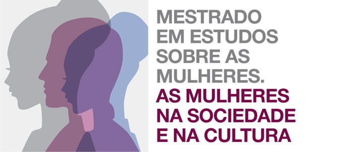 Candidaturas abertas Mestrado em Estudos Sobre as Mulheres - NOVA/FCSH