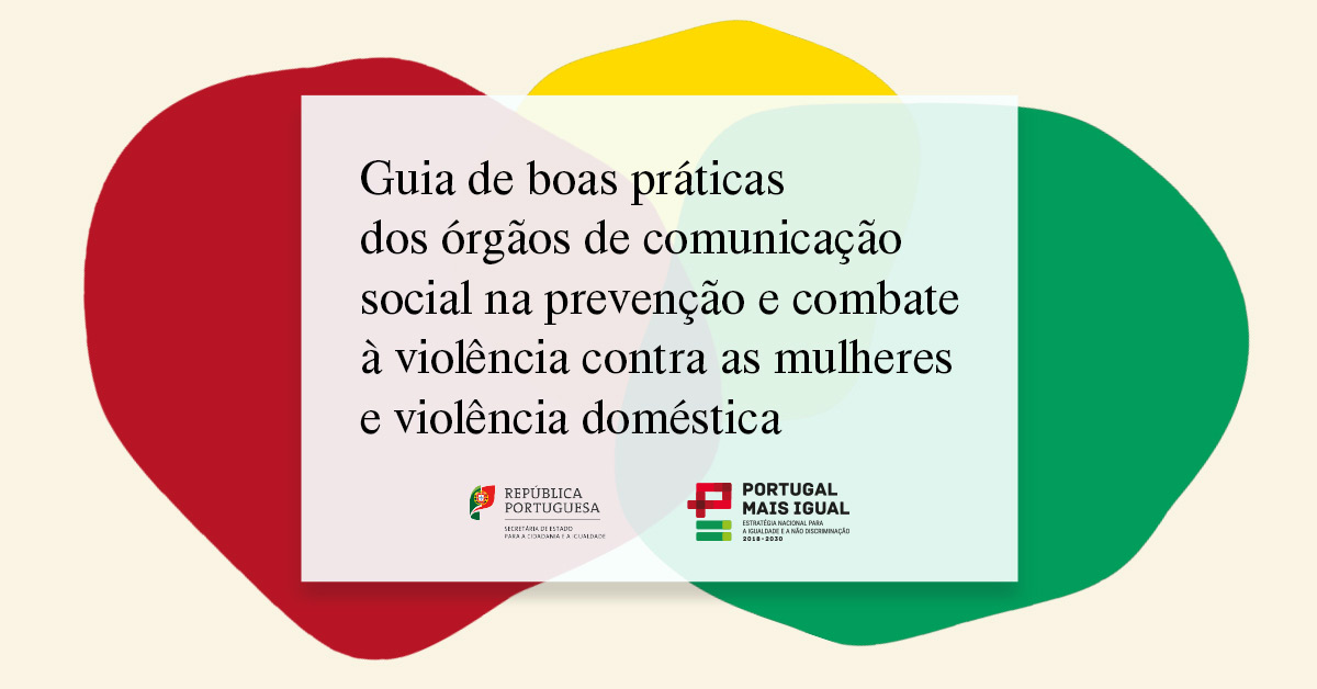 Apresentação do guia de boas práticas dos órgãos de comunicação social na prevenção e combate à violência contra as mulheres e violência doméstica 