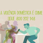 Governo lança campanha pela eliminação da violência contra as mulheres