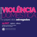 Conferência «Violência Doméstica – o papel dos advogados» em Lisboa