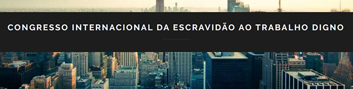 Congresso «Da escravidão ao trabalho digno», 21 e 22 de novembro – Lisboa