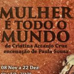 Peça de teatro «Mulher é todo o Mundo», até 22 dezembro - Queluz