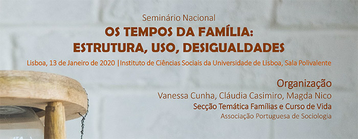 Seminário «Os Tempos da Família: Estrutura, Uso, Desigualdades», 13 de janeiro - Lisboa