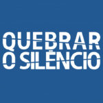 Quebrar o Silêncio celebra 3º aniversário, 17 de janeiro - Lisboa