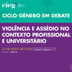 Webinar “Violência e Assédio no Contexto Profissional e Universitário”, 22 junho, 17h30