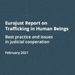 Eurojust publica relatório sobre tráfico de seres humanos