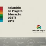 Associação rede ex aequo divulga Relatório do Projeto Educação LGBTI 2019