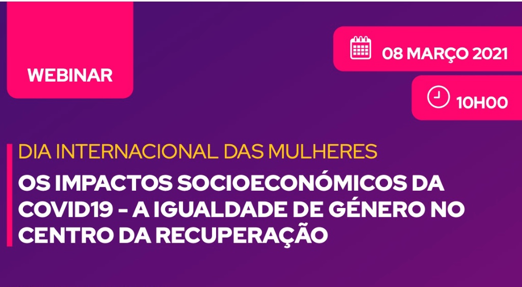 CIG assinala Dia Internacional das Mulheres com Webinar sobre impactos socioeconómicos da COVID-19 na igualdade de género