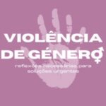 21 novembro | 10h00 | Conferência “Violência de Género – Reflexões necessárias para soluções urgentes” | Zoom