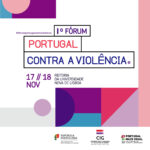 Ilustração de anúncio do 1º Fórum Portugal contra a violência | 17 e 18 de novembro | Reitoria da Universidade Nova de Lisboa | Logótipos da Secretária de Estado para a Cidadania e a Igualdade, da Comissão para a Cidadania e a Igualdade de Género e Portugal Mais Igual | Hashtag Iforumportugalcontraviolencia