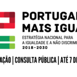 Consulta pública relativa à revisão dos Planos de Ação da Estratégia Nacional para a Igualdade e a Não Discriminação 2018-2030 - Portugal + Igual