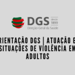 orientação dgs | Atuação em Situações de Violência em Adultos