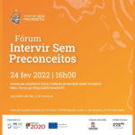 Fórum intervir sem preconceitos | 245 fevereiro 2022 | 16h00 | logótipos de poise, portugal 2020, cig e intervir.com