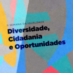 Sobre imagem com formas geométricas de várias cores o texto II Semana da Igualdade debate diversidade, cidadania e oportunidades