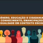 Género, educação e cidadania: conhecimento, emancipação e igualdade em contexto escolar