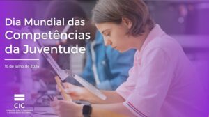 Dia Mundial das Competências da Juventude, 15 de julho de 2024