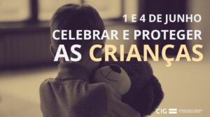 1 e 4 de junho, celebrar e proteger as crianças, sobre uma imagem de um menino de costas abraçados a um urso de peluche