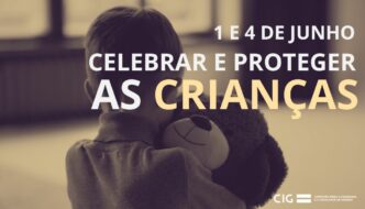 1 e 4 de junho, celebrar e proteger as crianças, sobre uma imagem de um menino de costas abraçados a um urso de peluche